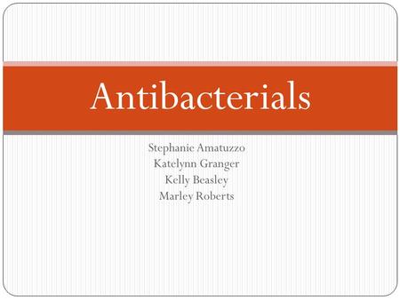 Stephanie Amatuzzo Katelynn Granger Kelly Beasley Marley Roberts Antibacterials.