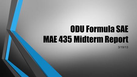 ODU Formula SAE MAE 435 Midterm Report