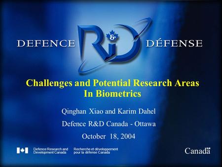 Defence Research and Development Canada Recherche et développement pour la défense Canada Canada Challenges and Potential Research Areas In Biometrics.