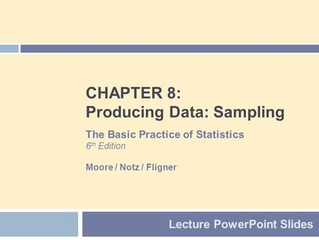 CHAPTER 8: Producing Data: Sampling