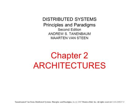 Tanenbaum & Van Steen, Distributed Systems: Principles and Paradigms, 2e,  (c) 2007 Prentice-Hall, Inc. All rights reserved DISTRIBUTED SYSTEMS. - ppt  download
