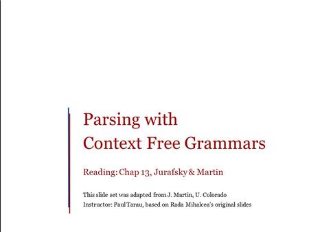 Parsing with Context Free Grammars Reading: Chap 13, Jurafsky & Martin