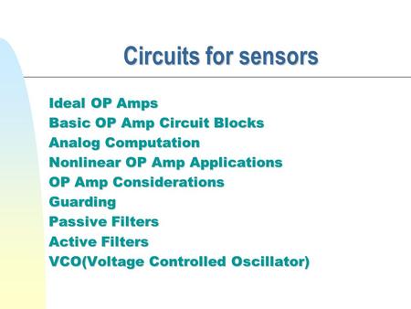Circuits for sensors Ideal OP Amps Basic OP Amp Circuit Blocks