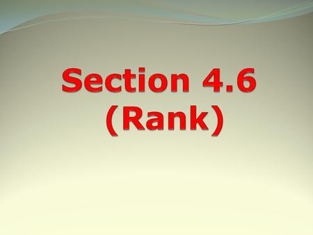 Section 4.6 (Rank).