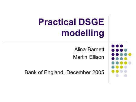 Practical DSGE modelling