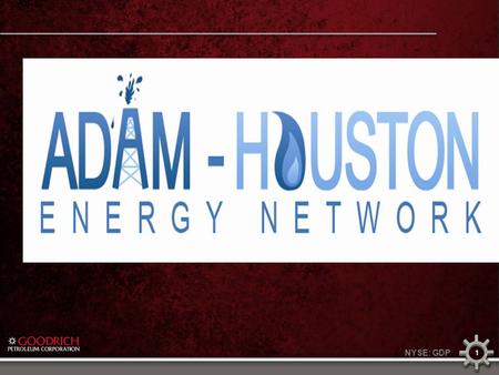 1 NYSE: GDP. 2 ATTRIBUTES OF THE OIL WINDOW OF THE EAGLE FORD SHALE ADAM – Houston November 19, 2010.