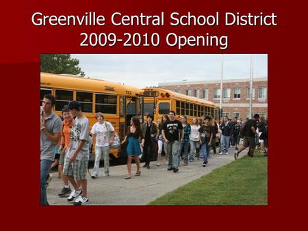 Greenville Central School District 2009-2010 Opening.