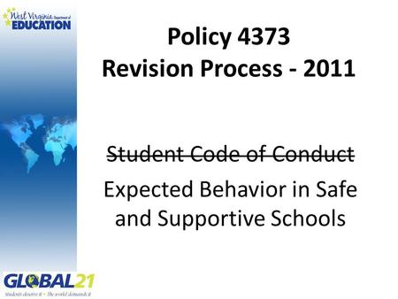 Policy 4373 Revision Process - 2011 Student Code of Conduct Expected Behavior in Safe and Supportive Schools.