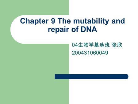 Chapter 9 The mutability and repair of DNA