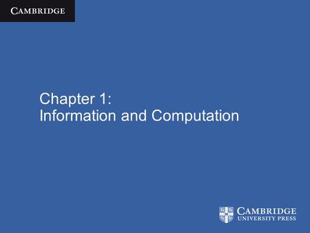 Chapter 1: Information and Computation. Cognitive Science  José Luis Bermúdez / Cambridge University Press 2010 Overview Review key ideas from last few.