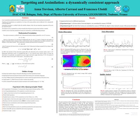 Targetting and Assimilation: a dynamically consistent approach Anna Trevisan, Alberto Carrassi and Francesco Uboldi ISAC-CNR Bologna, Italy, Dept. of Physics.