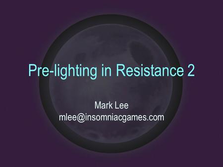 Pre-lighting in Resistance 2