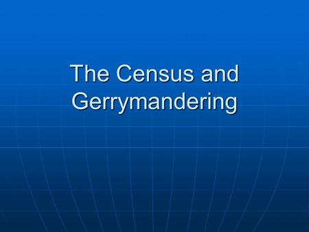 The Census and Gerrymandering. Census As A Tool For Change Charles Hirschman, scholar of the concept of race, studied drastic and seemingly random changes.