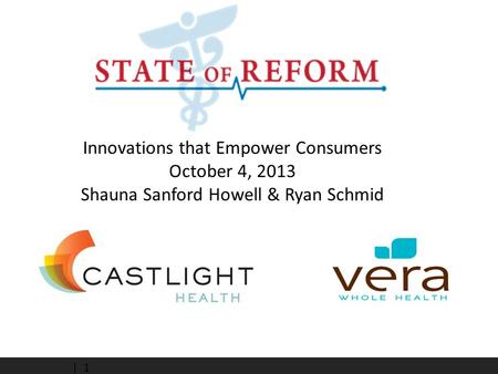 | 1 Innovations that Empower Consumers October 4, 2013 Shauna Sanford Howell & Ryan Schmid.
