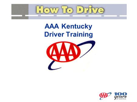 AAA Kentucky Driver Training. Introduction 50 - 60 decisions/mile 1 per sec) Decisions relate to adjusting time, space, and visibility within.