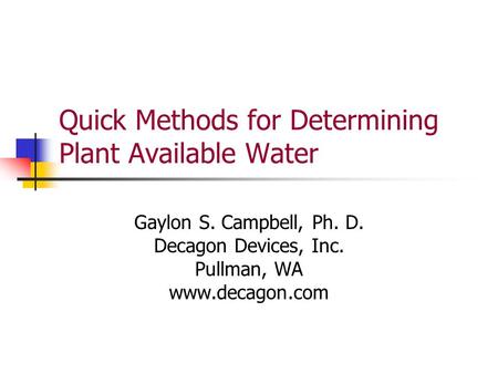 Quick Methods for Determining Plant Available Water