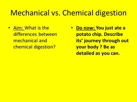 Mechanical vs. Chemical digestion