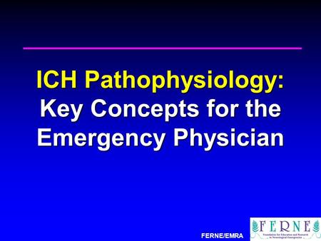 FERNE/EMRA ICH Pathophysiology: Key Concepts for the Emergency Physician.