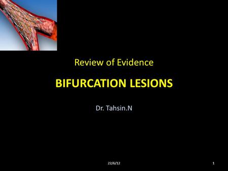 BIFURCATION LESIONS Dr. Tahsin.N