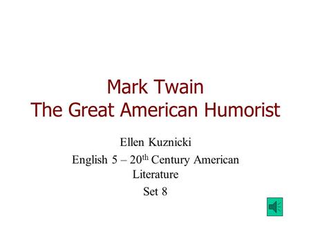Mark Twain The Great American Humorist