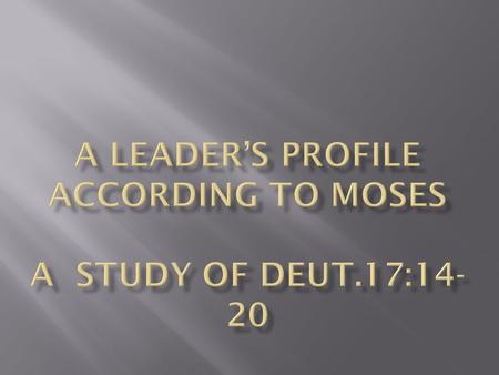  Moses’ life  God was the true King of His people  Jesus was the Prince, the Heir of His Father  God was a democratic leader, He never impose His.