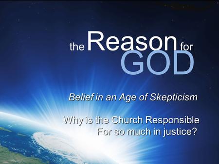 GOD the Reason forr Belief in an Age of Skepticism