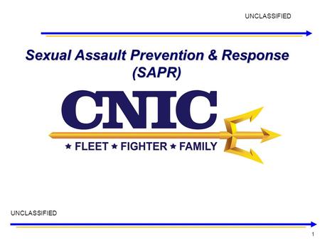 1 1 Sexual Assault Prevention & Response (SAPR) UNCLASSIFIED.