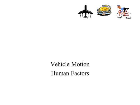 Vehicle Motion Human Factors