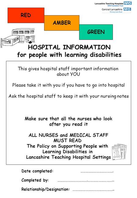 This gives hospital staff important information about YOU Please take it with you if you have to go into hospital Ask the hospital staff to keep it with.