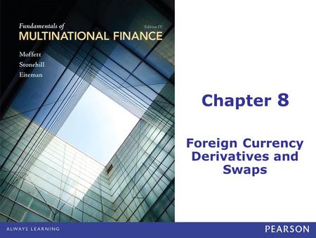 Foreign Currency Derivatives and Swaps