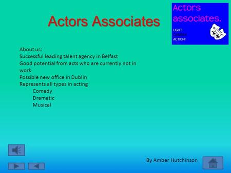 Actors Associates By Amber Hutchinson About us: Successful leading talent agency in Belfast Good potential from acts who are currently not in work Possible.