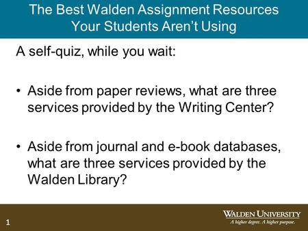 1 The Best Walden Assignment Resources Your Students Aren’t Using A self-quiz, while you wait: Aside from paper reviews, what are three services provided.