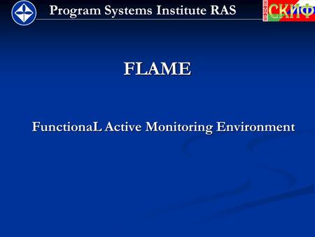Program Systems Institute RAS FLAME FunctionaL Active Monitoring Environment.