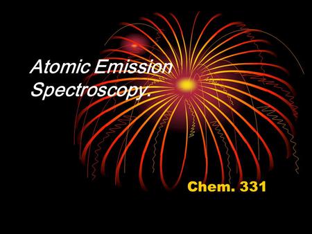 Atomic Emission Spectroscopy. Chem. 331. Introduction Atomic absorption is the absorption of light by free atoms. An atomic absorption spectrophotometer.