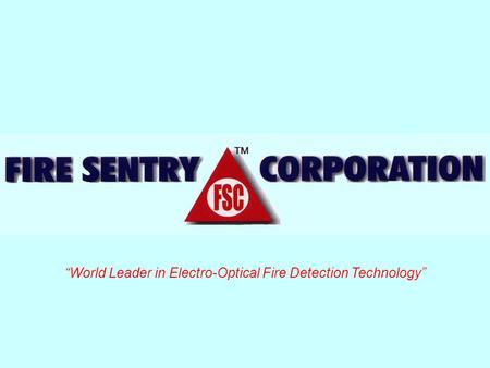 “World Leader in Electro-Optical Fire Detection Technology”