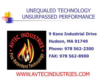 9 Kane Industrial Drive Hudson, MA 01749 Phone: 978 562-2300 FAX: 978 562-8900 WWW.AVTECINDUSTRIES.COM UNEQUALED TECHNOLOGY UNSURPASSED PERFORMANCE.