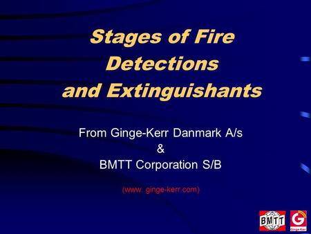 Stages of Fire Detections and Extinguishants From Ginge-Kerr Danmark A/s & BMTT Corporation S/B (www. ginge-kerr.com)