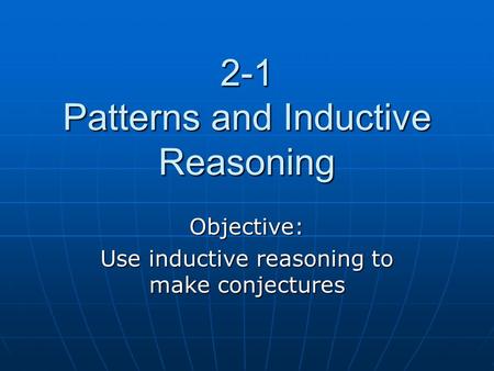 2-1 Patterns and Inductive Reasoning
