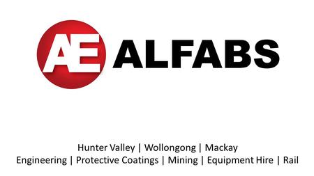 Hunter Valley | Wollongong | Mackay Engineering | Protective Coatings | Mining | Equipment Hire | Rail ALFABS.