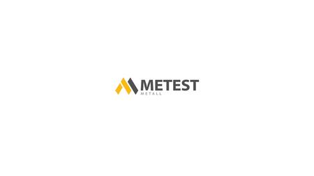 Annes Märtsimaa2 METEST METALL OÜ In brief MetEst Metall OÜ is a sheet metal components manufacturer who is operarting within the Nordic and Baltic markets.