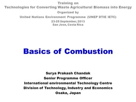 Basics of Combustion Training on Technologies for Converting Waste Agricultural Biomass into Energy Organized by United Nations Environment Programme (UNEP.