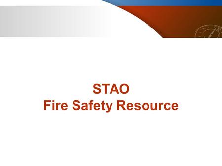 STAO Fire Safety Resource.