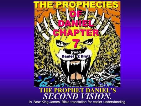 THE PROPHECIES OF DANIEL CHAPTER 7 (read Daniel 2 first)