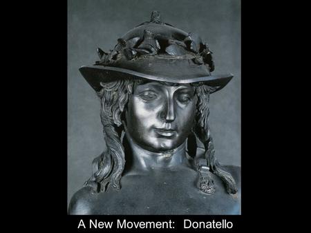 A New Movement: Donatello. Renaissance Florence Or San Michele - 1290s 1337 - church 1380-1404 - Guilds.