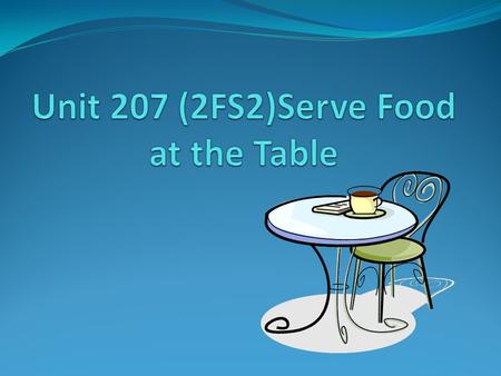Serve Food at the Table Q1 Why is it important when delivering good customer service ? 1. Staff are polite and helpful to customers 2. Staff are always.