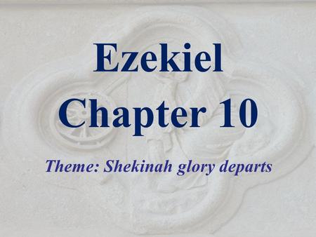 Theme: Shekinah glory departs