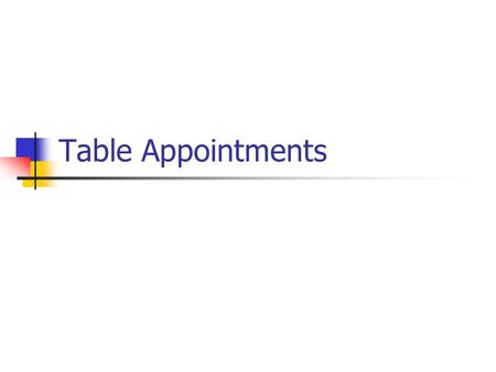 Table Appointments.