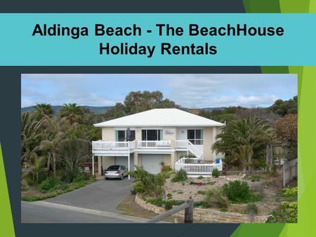 Aldinga Beach - The BeachHouse Holiday Rentals. Aldinga Beach Beach House Holiday Rentals  Situated in the Lower Esplanade area of Aldinga Beach, Magnificent.