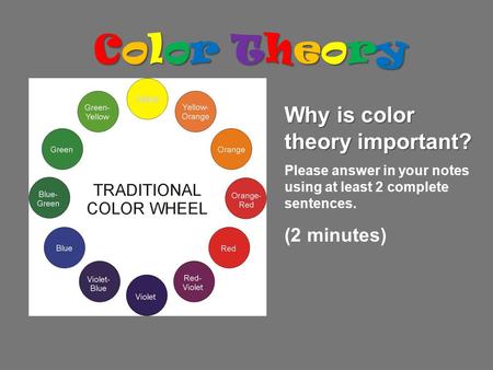 Color Theory Why is color theory important? (2 minutes)