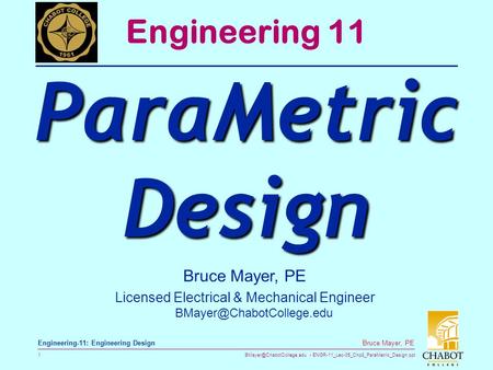 ENGR-11_Lec-05_Chp8_ParaMetric_Design.ppt 1 Bruce Mayer, PE Engineering-11: Engineering Design Bruce Mayer, PE Licensed Electrical.